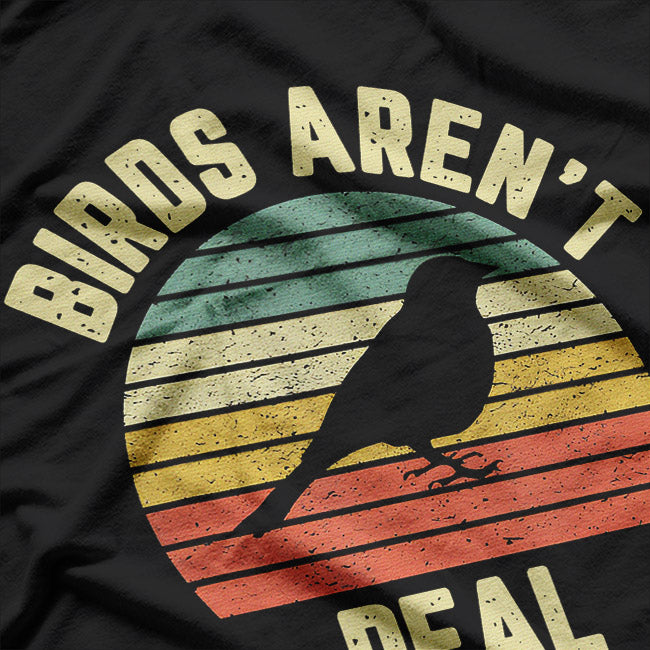 Birds Aren’t Real Funny Satirical Graphic Design T-Shirt