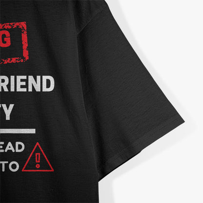 Crazy Girlfriend Property Boyfriend Funny T-Shirt