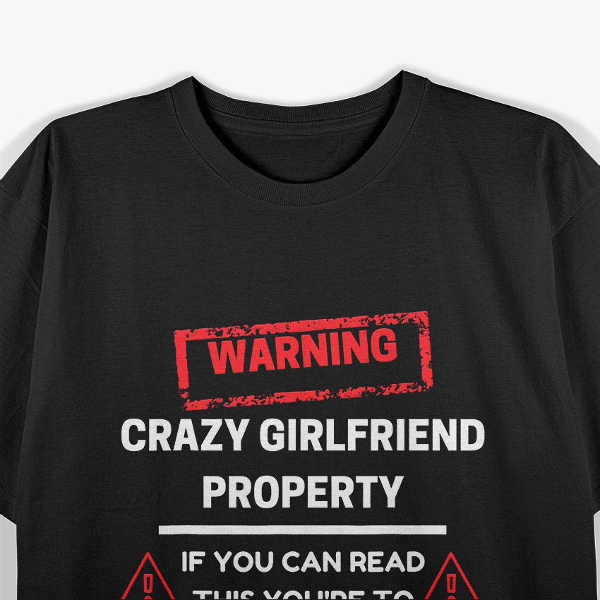 Crazy Girlfriend Property Boyfriend Funny T-Shirt