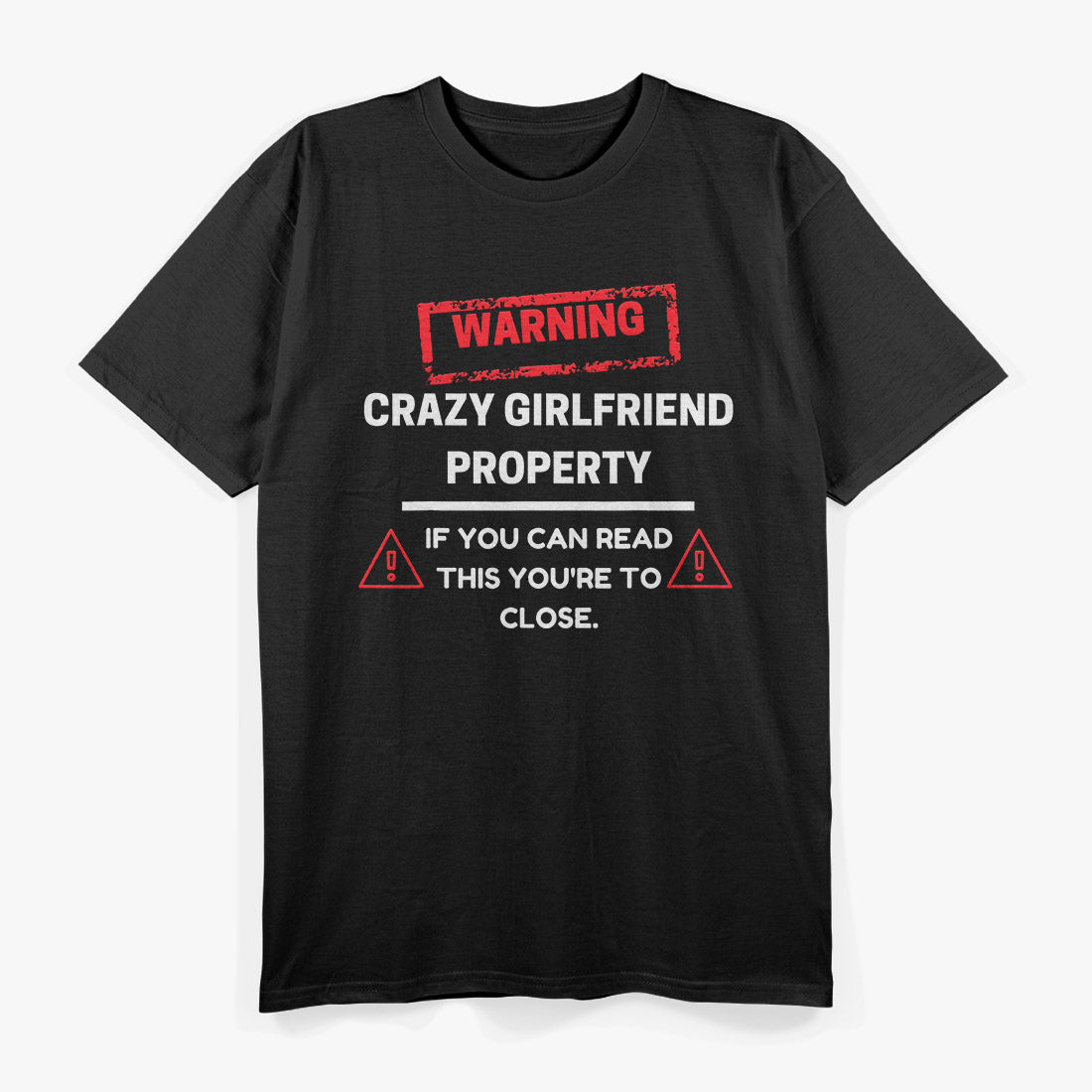 Crazy Girlfriend Property Boyfriend Funny T-Shirt