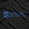 Word To Your Mother T-Shirt