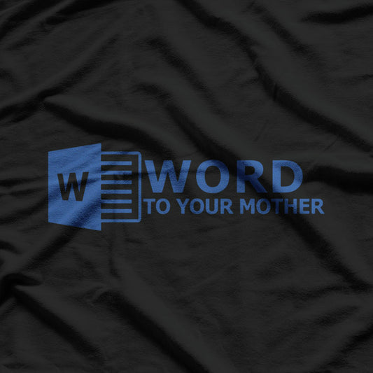 Word To Your Mother T-Shirt