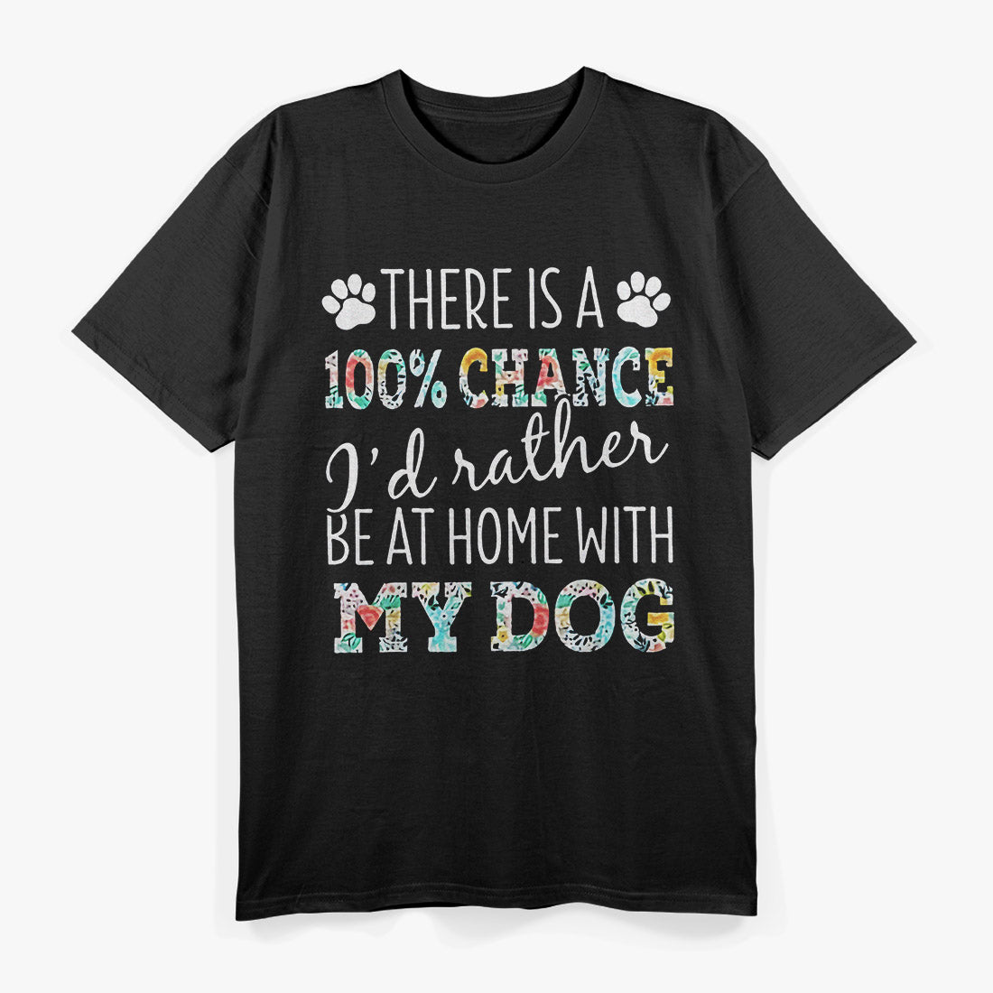 Funny Dog Mom I’d Rather Be At Home With My Dog Pet Lover T-Shirt