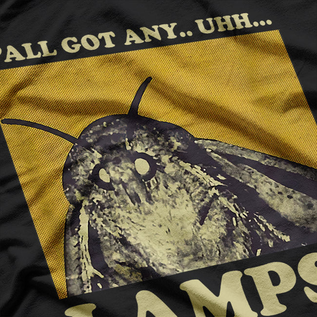 Yall Got Any Lamps Moth T-Shirt