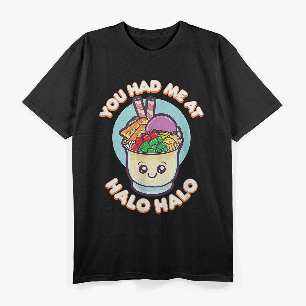 You Had Me At Halo Halo Philippines T-Shirt