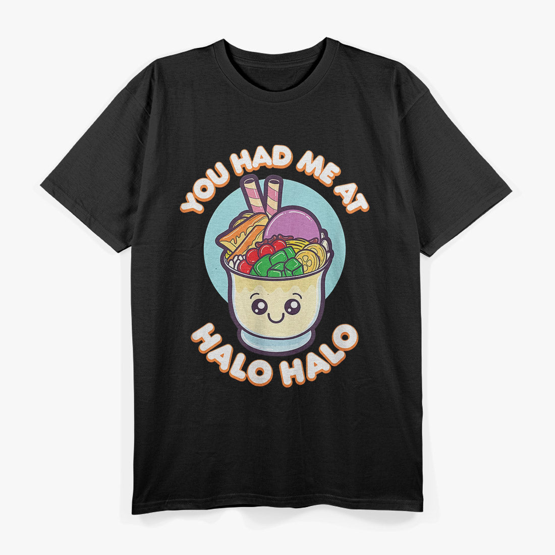 You Had Me At Halo Halo Philippines T-Shirt