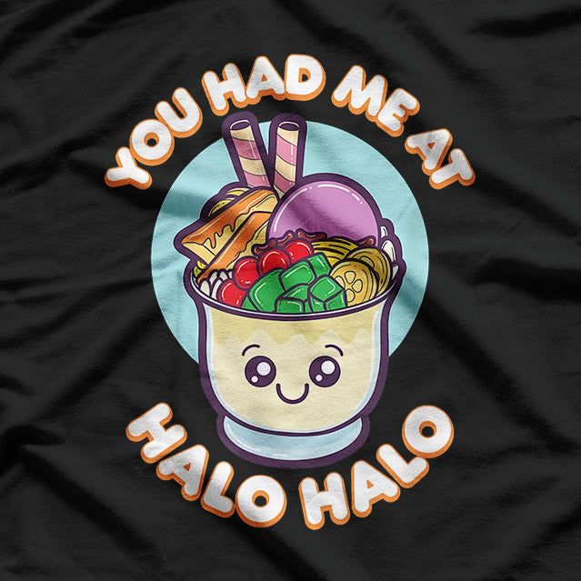 You Had Me At Halo Halo Philippines T-Shirt