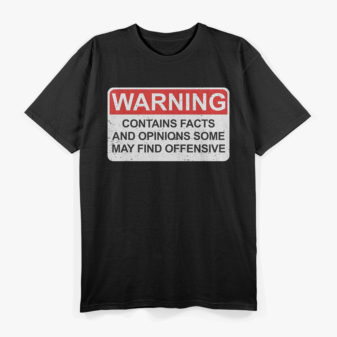 Warning! Contains Facts and Opinions Some May Find Offensive T-Shirt