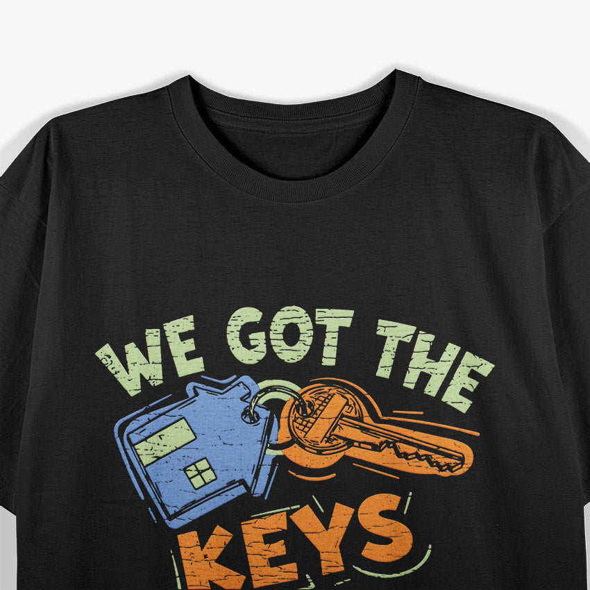 We Got The Keys - Homeowner Life T-Shirt