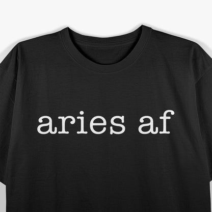 Aries Energy March April Birthday Zodiac Humor T-Shirt