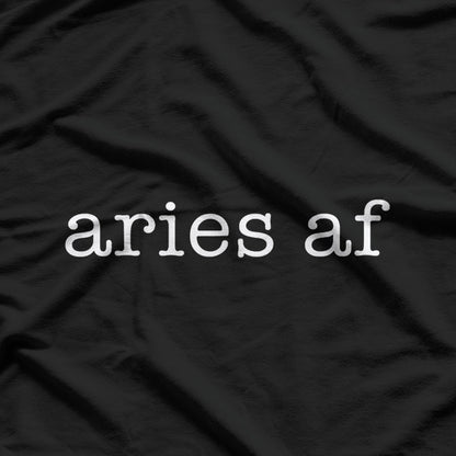 Aries Energy March April Birthday Zodiac Humor T-Shirt