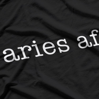 Aries Energy March April Birthday Zodiac Humor T-Shirt