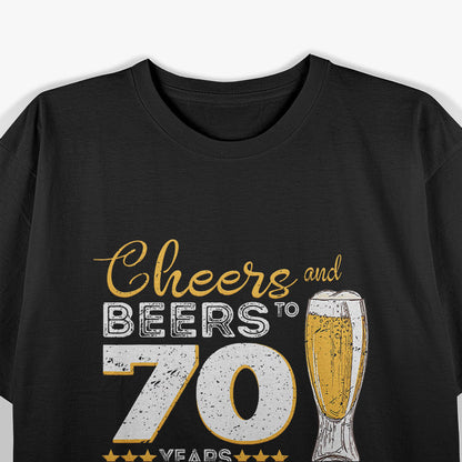 Cheers And Beers To 70 Years Funny Milestone Celebration T-Shirt