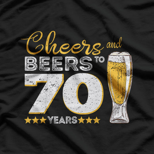 Cheers And Beers To 70 Years Funny Milestone Celebration T-Shirt