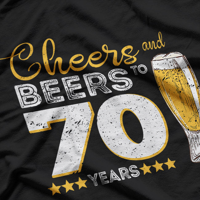 Cheers And Beers To 70 Years Funny Milestone Celebration T-Shirt