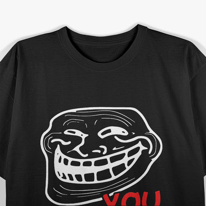 Troll Face You Mad T-Shirt