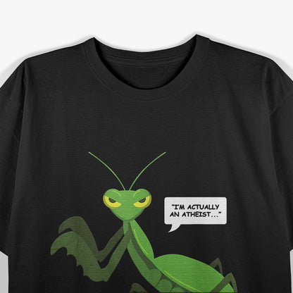 Funny Atheist Praying - A Satirical Twist T-Shirt