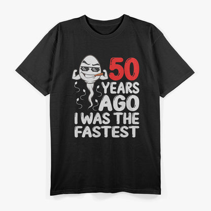 50th Birthday Gag Dress 50 Years Ago I Was The Fastest Funny T-Shirt