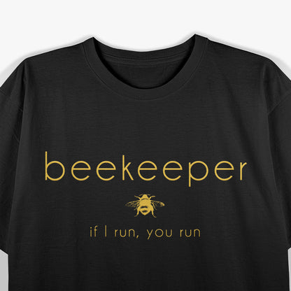 Funny Bee - If I Run, You Run T-Shirt