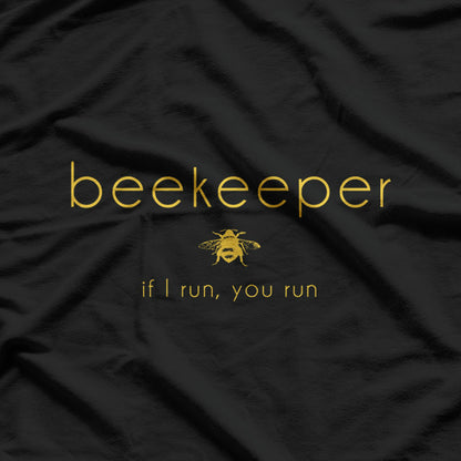 Funny Bee - If I Run, You Run T-Shirt