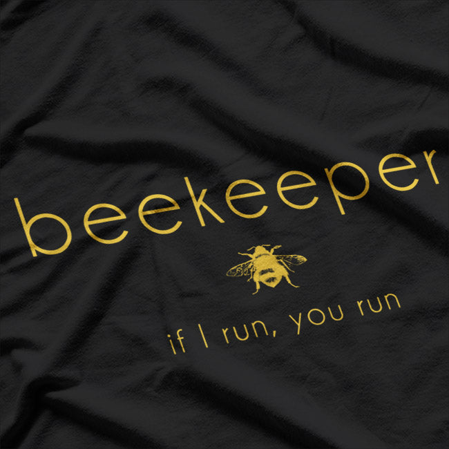 Funny Bee - If I Run, You Run T-Shirt