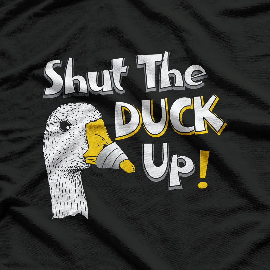 Duck Joke Shut The Duck Up Humor T-Shirt
