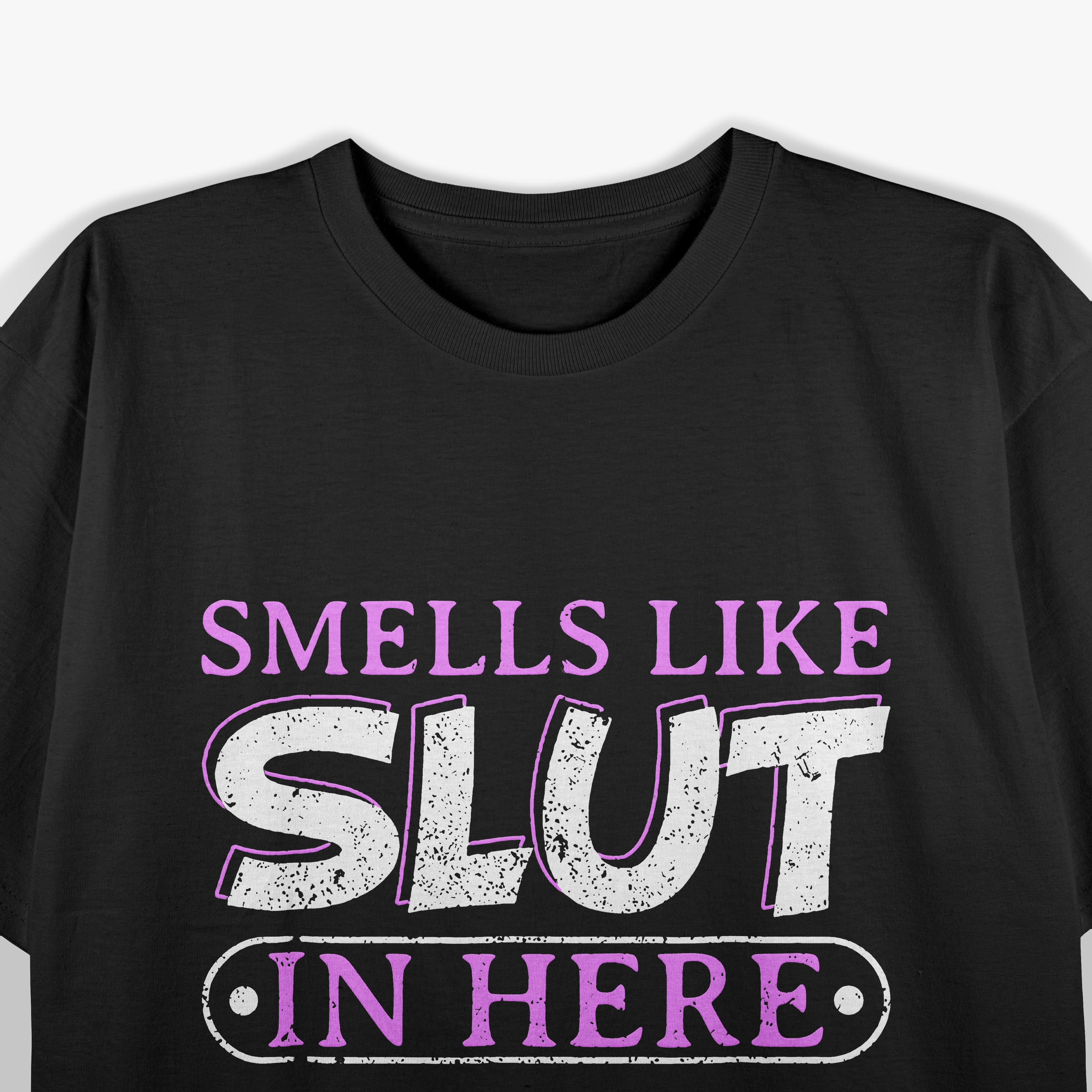 Smells Like Slut In Here BDSM Kinky Sexy Dom Offensive Funny Adult Humor Quote T-Shirt