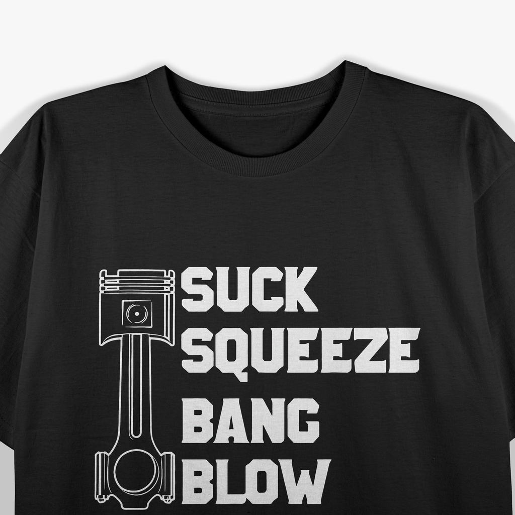 Suck Squeeze Bang Blow Piston Engine T-Shirt