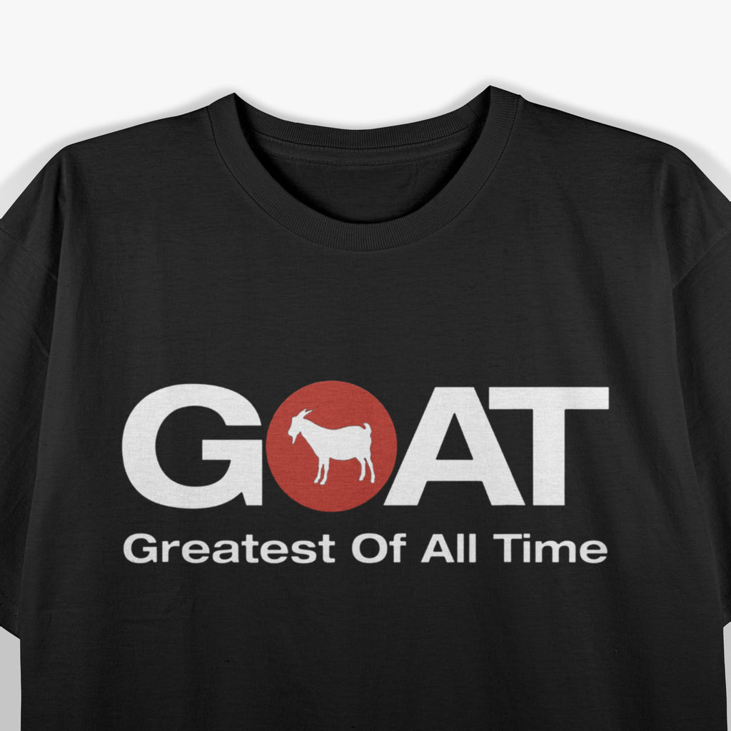 G.O.A.T Greatest Of All Time T-Shirt