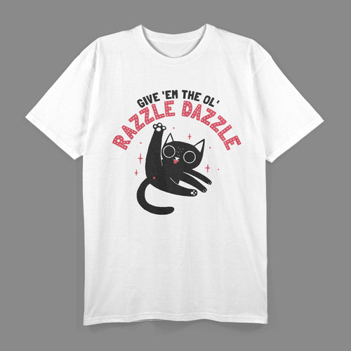 Cat Give ’Em The Ol’ Razzle Dazzle T-Shirt