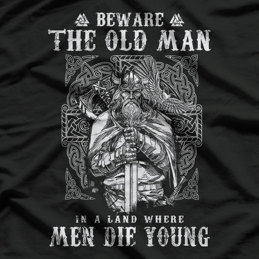 Viking Beware The Old Man In A Land Where Men Die Young T-Shirt