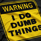 Warning: I Do Dumb Things Funny Sarcastic Humor T-Shirt