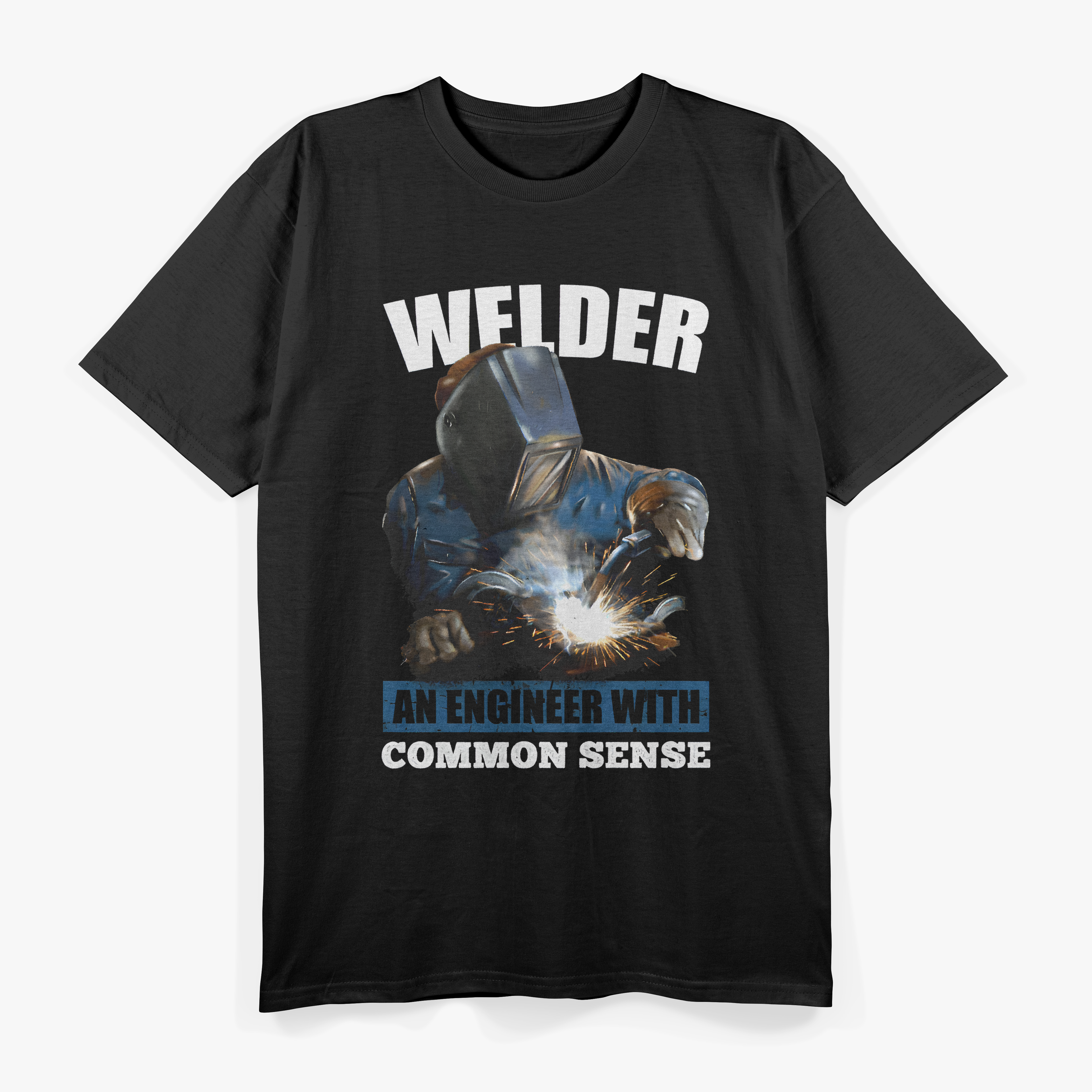 Welder Dad Welding An engineer With Common Sense T-Shirt