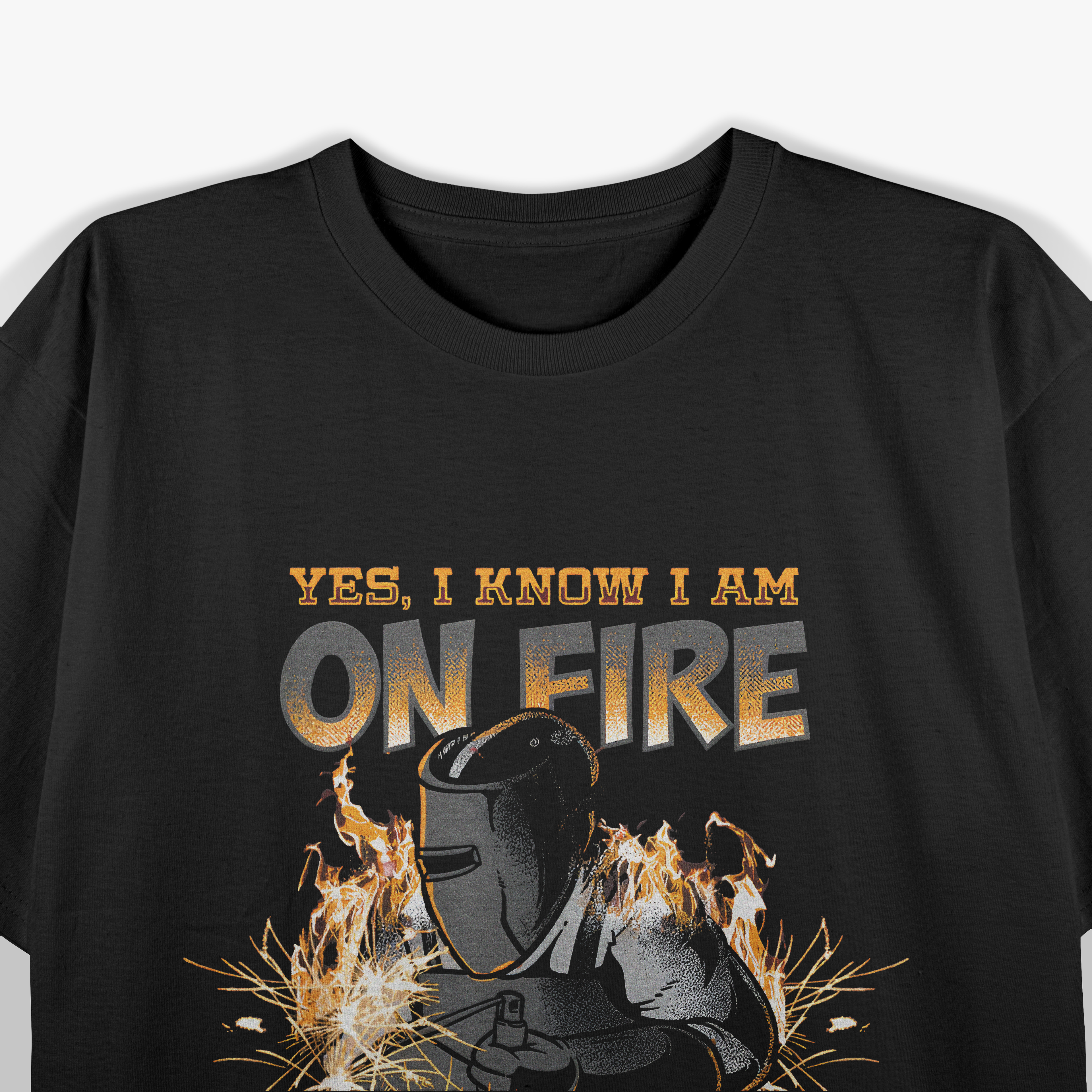 Welding Humor On Fire, Let Me Finish This Weld T-Shirt