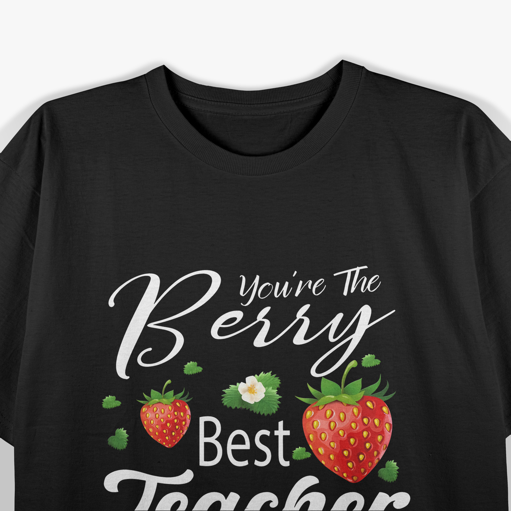 You're The Berry Best Teacher T-Shirt
