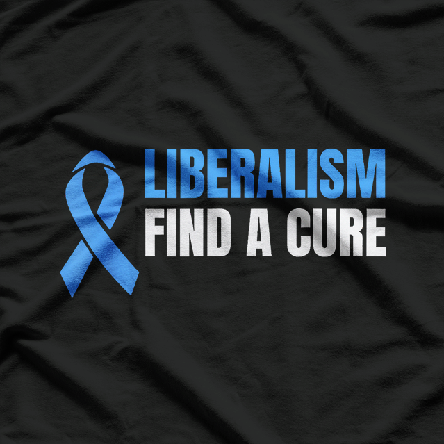 Blue Ribbon Liberalism Cure Awareness Funny T-Shirt