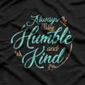 Always Stay Humble and Kind – Embrace Kindness with Grace T-Shirt