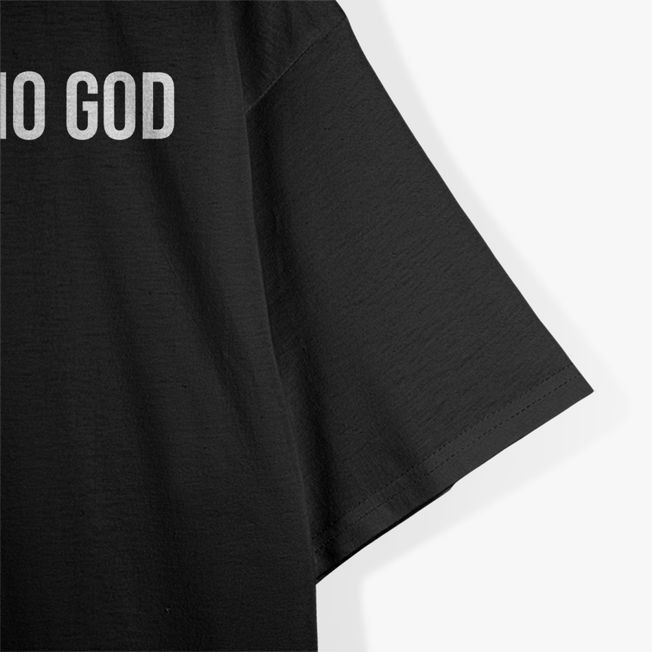 Atheist Humor There Is No God Funny Design T-Shirt