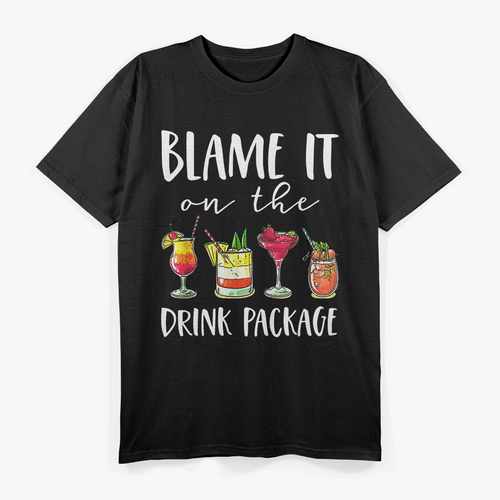 Blame It On The Drink Package - Funny Cruise T-Shirt