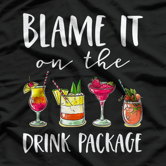 Blame It On The Drink Package - Funny Cruise T-Shirt