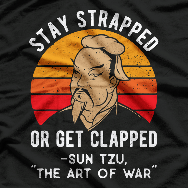 Stay Strapped or Get Clapped Vintage Ancient Wisdom Humor T-Shirt