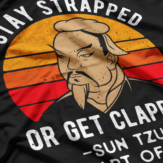 Stay Strapped or Get Clapped Vintage Ancient Wisdom Humor T-Shirt