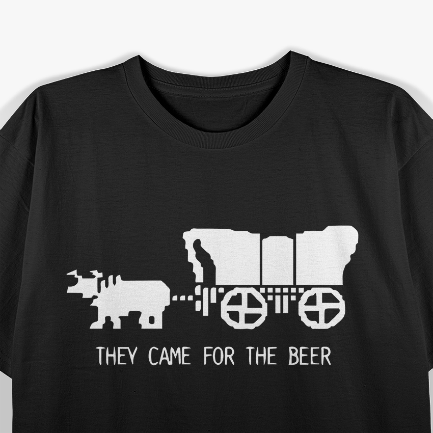 They Came for the Beer - Party Time T-Shirt