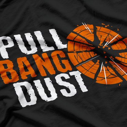 Trap Shooting - Pull, Bang, Dust T-Shirt