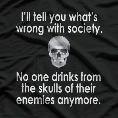 Wrong Society - Drink From The Skull of Your Enemies T-Shirt