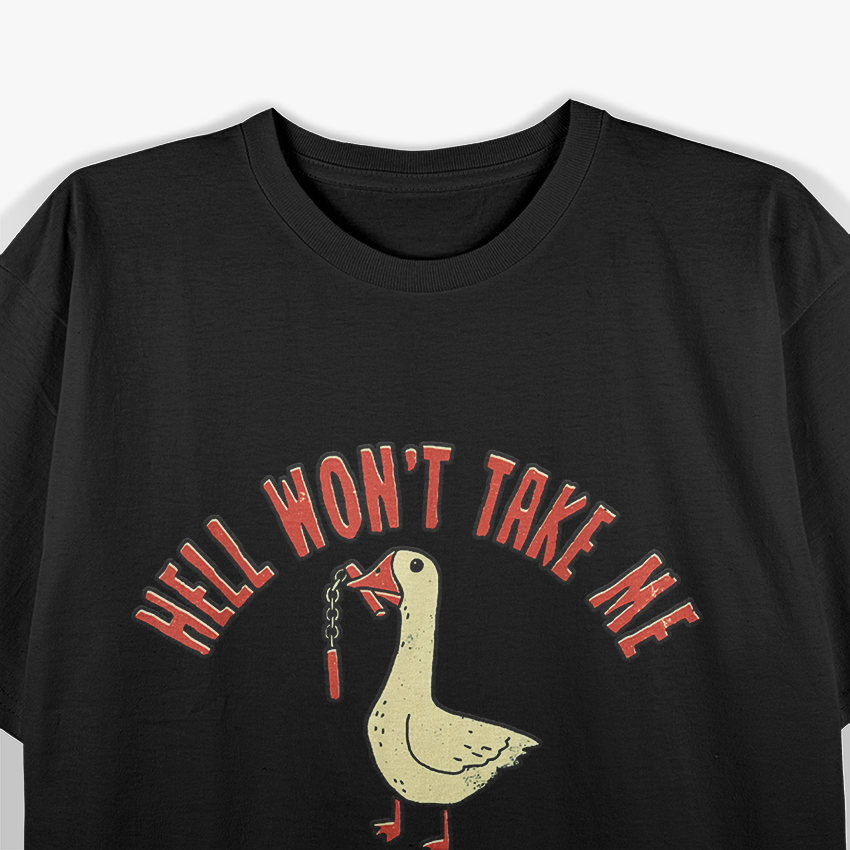 Hell Won’t Take Me Funny Duck Humor T-Shirt