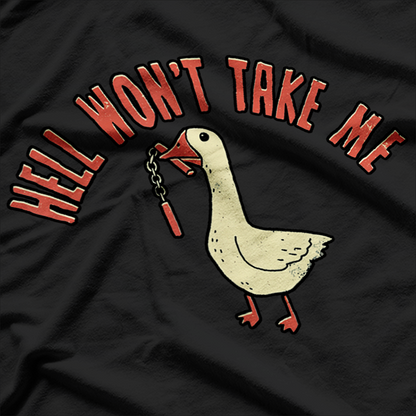 Hell Won’t Take Me Funny Duck Humor T-Shirt