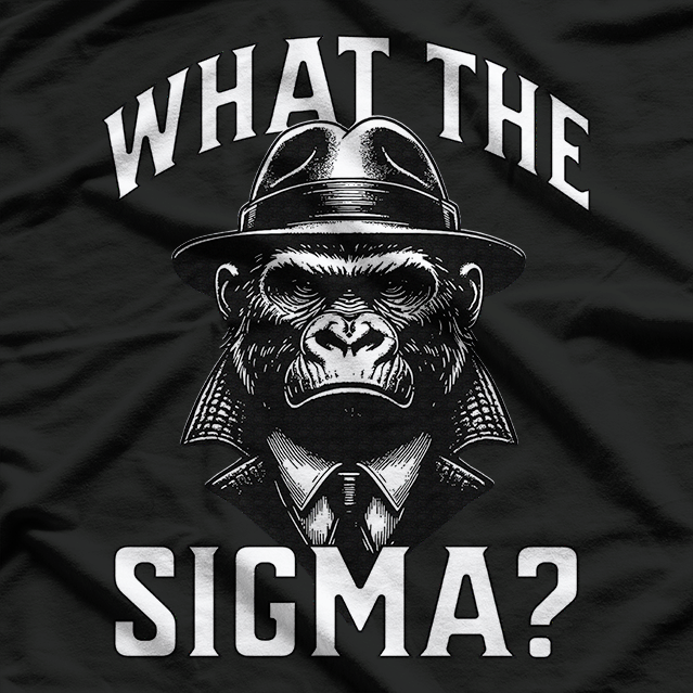 What the Sigma Ironic Meme Quote T-Shirt