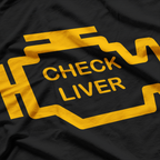 Check Liver - Funny Drinking Alcohol Party Humor T-Shirt