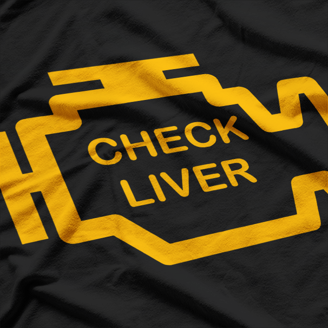 Check Liver - Funny Drinking Alcohol Party Humor T-Shirt
